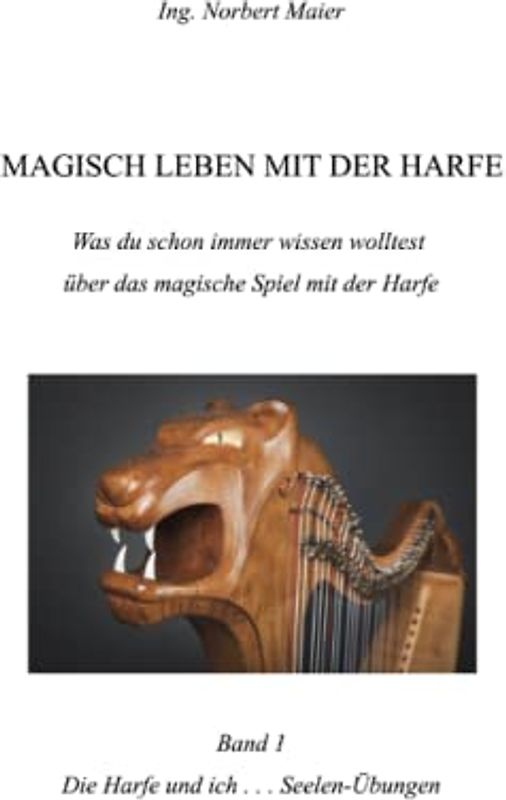 Magisch leben mit der Harfe: Die Harfe und ich . . . Seelen-Übungen