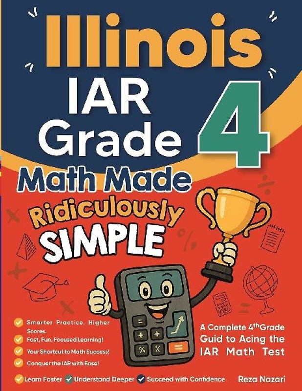 Illinois IAR Grade 4 Math Made Ridiculously Simple