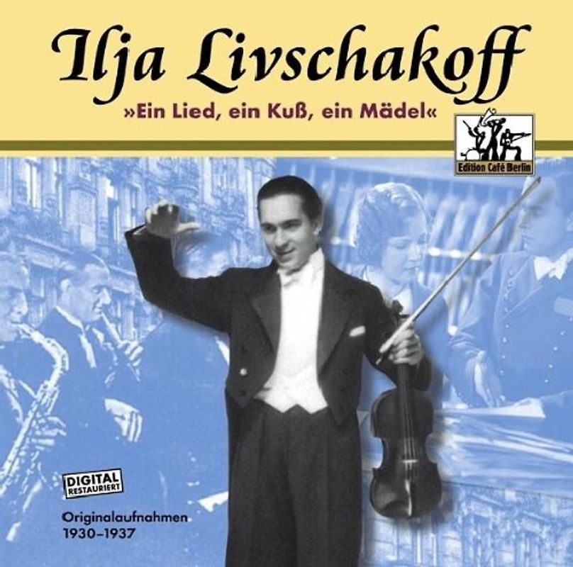 Ilja Livschakoff - Ein Lied, ein Kuss, ein Mädel