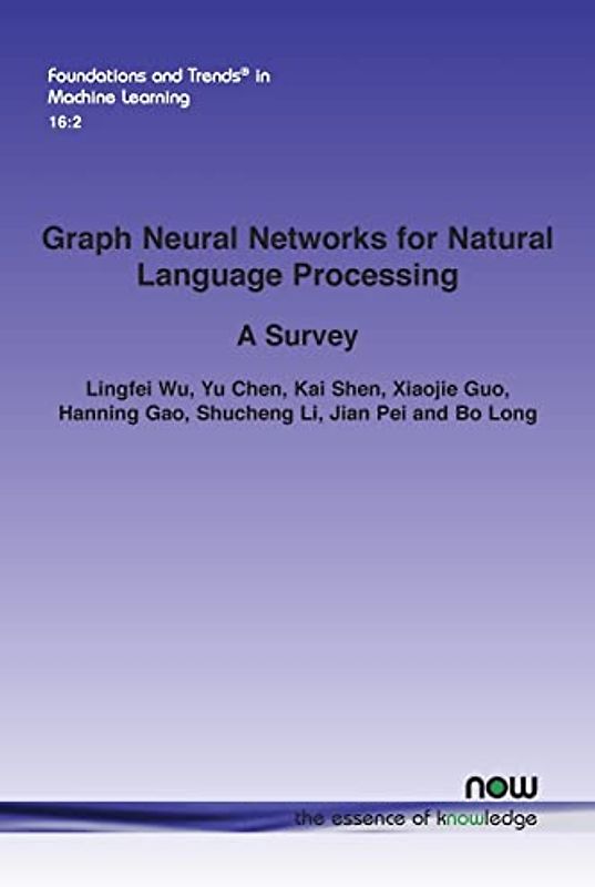 Graph Neural Networks for Natural Language Processing: A Survey (Foundations and Trends(r) in Machine Learning)