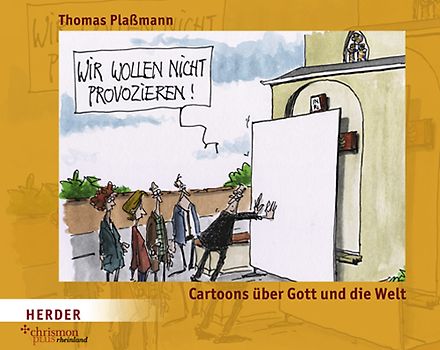 Wir wollen nicht provozieren!
