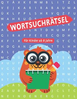 Wortsuchrätsel für Kinder ab 8 Jahre: Grundschule Deutsch Wortschatz 3. & 4. Klasse | Wörter suchen im Wortgitter | Buchstabensalat Suchsel ... ab 8 Jahren | Rätseheft für Mädchen & Jungen