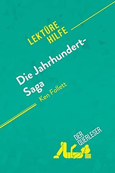 Die Jahrhundert-Saga von Ken Follett (Lektürehilfe): Detaillierte Zusammenfassung, Personenanalyse und Interpretation