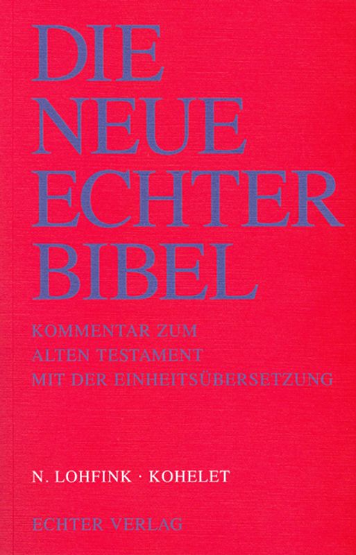 Die Neue Echter-Bibel. Kommentar / Kommentar zum Alten Testament mit Einheitsübersetzung / Kohelet