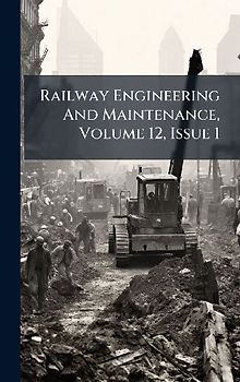 Railway Engineering And Maintenance, Volume 12, Issue 1