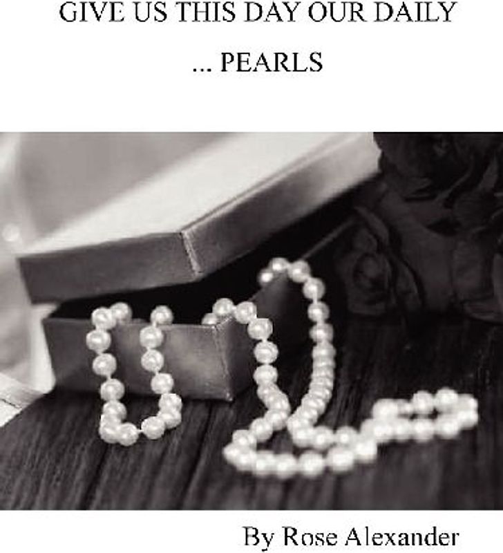 Give Us This Day our daily... Pearls