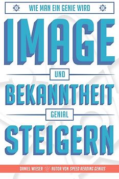 Image und Bekanntheit genial steigern