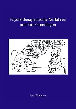Psychotherapeutische Verfahren und ihre Grundlagen