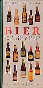 Bier. Über 1000 Marken aus aller Welt