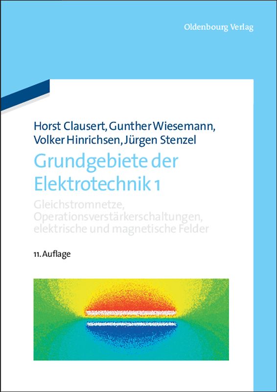 Grundgebiete der Elektrotechnik / Gleichstromnetze, Operationsverstärkerschaltungen, elektrische und magnetische Felder