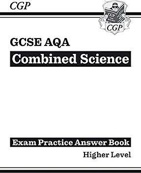 GCSE Combined Science AQA Answers (for Exam Practice Workbook) - Higher (CGP AQA GCSE Combined Science)
