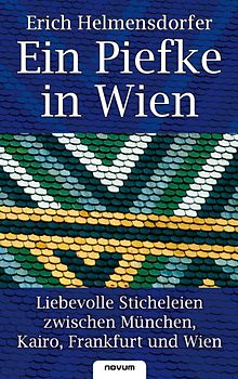 Ein Piefke in Wien – Liebevolle Sticheleien zwischen München, Kairo, Frankfurt und Wien