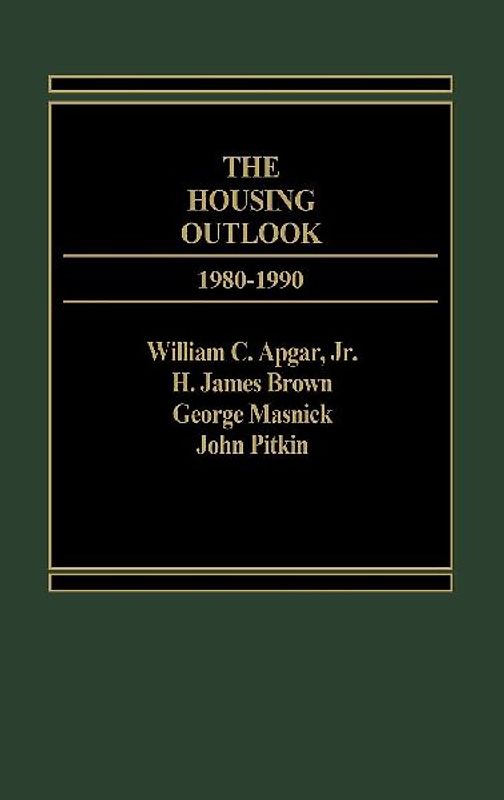 The Housing Outlook, 1980-1990