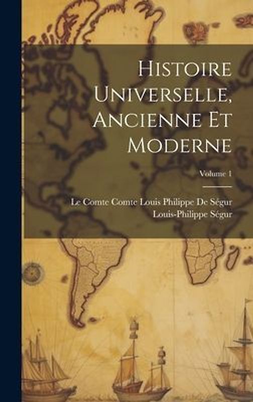 Histoire Universelle, Ancienne Et Moderne; Volume 1