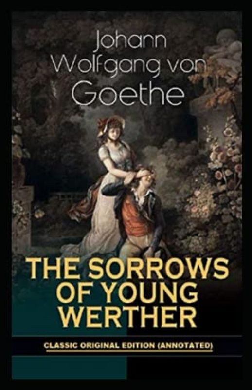 The Sorrows of Young Werther-Original Edition(Annotated)