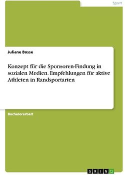 Konzept für die Sponsoren-Findung in sozialen Medien. Empfehlungen für aktive Athleten in Randsportarten