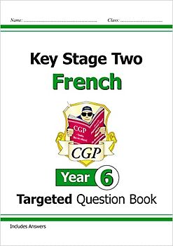 KS2 French Year 6 Targeted Question Book (with Free Online Audio) (CGP KS2 French)