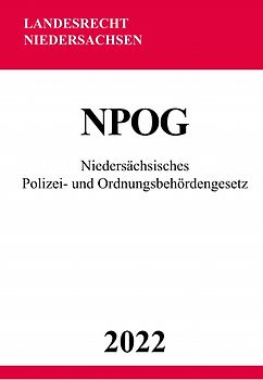Niedersächsisches Polizei- und Ordnungsbehördengesetz NPOG 2022