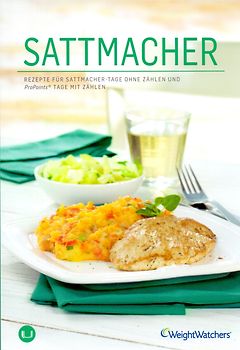 Weight Watchers: Sattmacher - Rezepte für Sattmacher-Tage ohne Zählen und ProPoints® Tage mit zählen [Broschiert, 1. Auflage 2014]