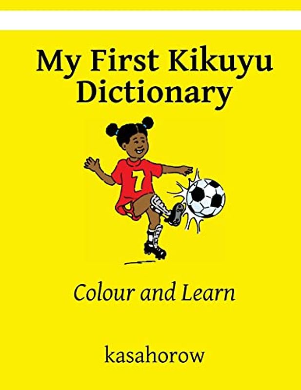 My First Kikuyu Dictionary: Colour and Learn