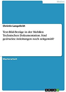 Text-Bild-Bezüge in der Mobilen Technischen Dokumentation. Sind gedruckte Anleitungen noch zeitgemäß?