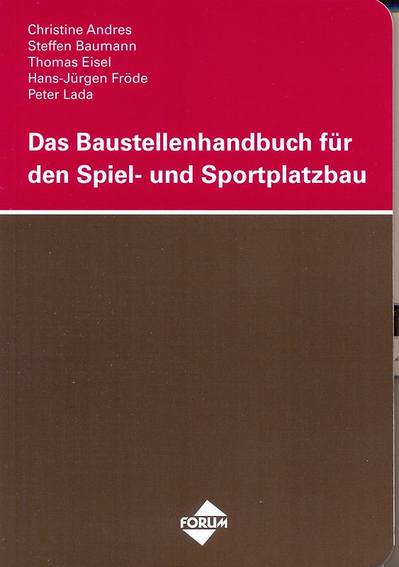 Das Baustellenhandbuch für den Spiel- und Sportplatzbau