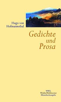 Hugo von Hofmannsthal. Gedichte und Prosa