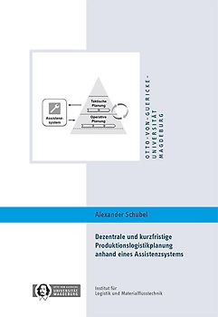 Dezentrale und kurzfristige Produktionslogistikplanung anhand eines Assistenzsystems