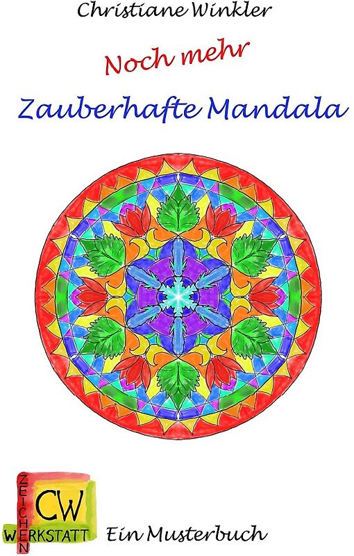 Ein Musterbuch / Noch mehr Zauberhafte Mandala
