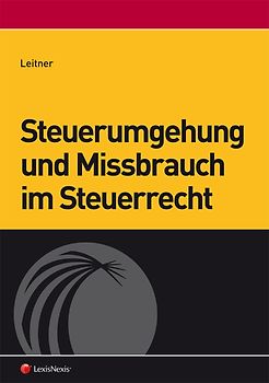 Steuerumgehung und Missbrauch im Steuerrecht