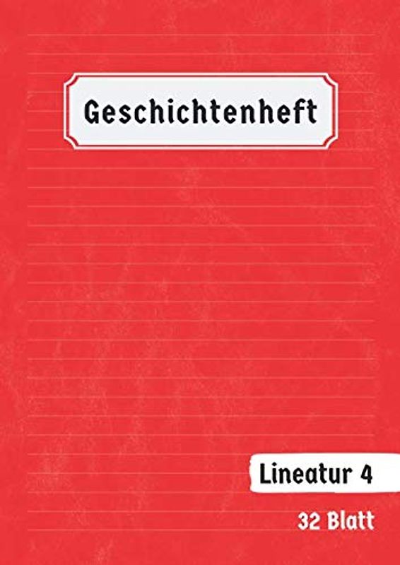 Geschichtenheft Lineatur 4: 64 Seiten Din A4 | Eigenen Geschichten Schreiben und Zeichnen | Klasse 4 A4 4G | Rot