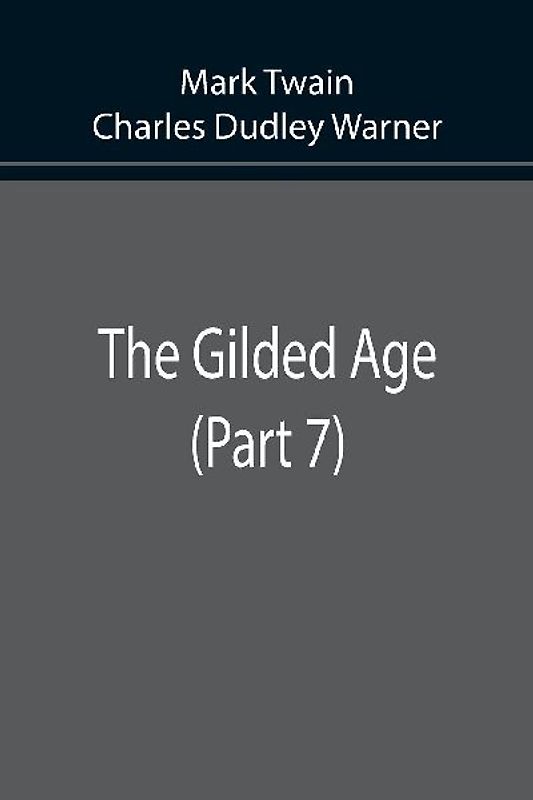 The Gilded Age (Part 7)