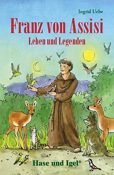 Franz von Assisi - Leben und Legenden