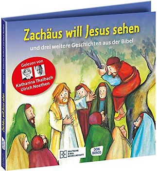 Zachäus will Jesus sehen – und drei weitere Geschichten aus der Bibel. Die Hörbibel für Kinder. Gelesen von Katharina Thalbach und Ulrich Noethen: Hörbuch ab 4 Jahren – für KITA & Grundschule