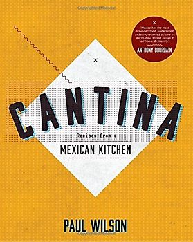 Cantina: Recipes from a Mexican Kitchen
