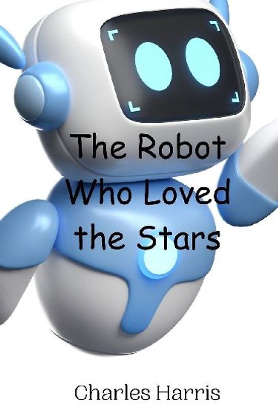 The Robot Who Loved the Stars