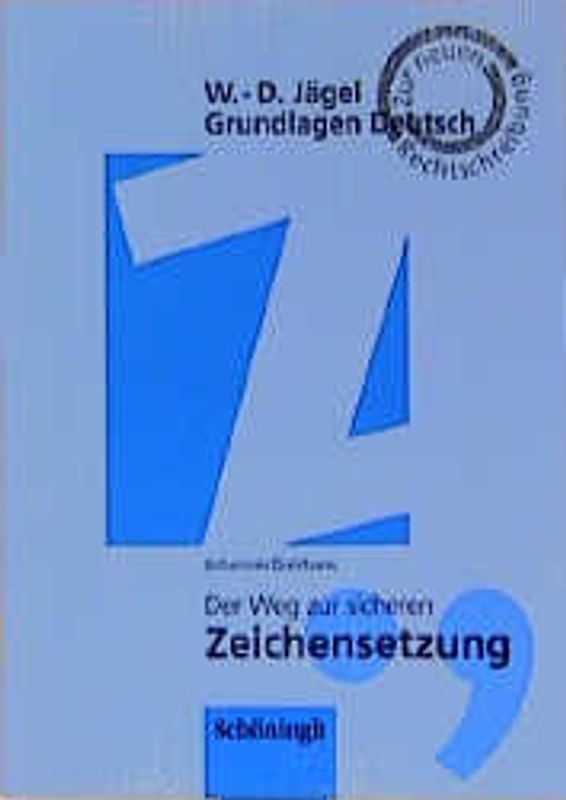 Grundlagen Deutsch / Der Weg zur sicheren Zeichensetzung
