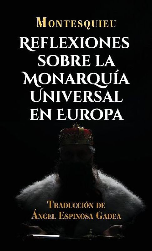 Reflexiones sobre la monarquía universal en Europa