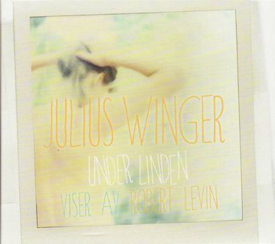 Julius Winger - Under Linden-Viser Av Robert Levin