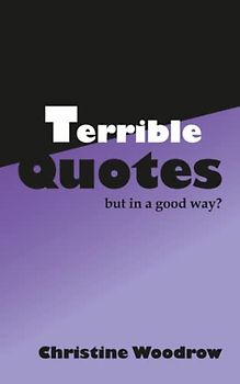 Terrible Quotes: but in a good way?