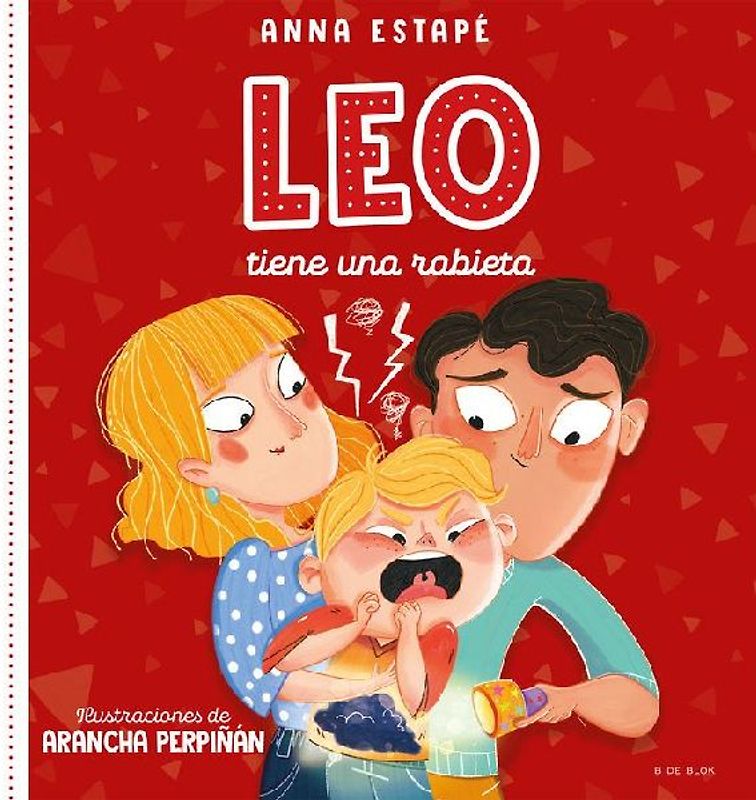 Leo Tiene Una Rabieta. Un Cuento Para Afrontar El Enfado Con Empatía /Leo Is Having a Temper Tantrum