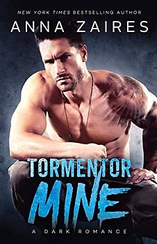 Tormentor Mine: A Dark Romance