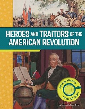 Heroes and Traitors of the American Revolution
