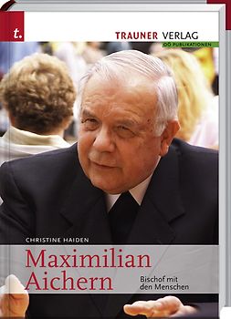 Maximilian Aichern, Bischof mit den Menschen