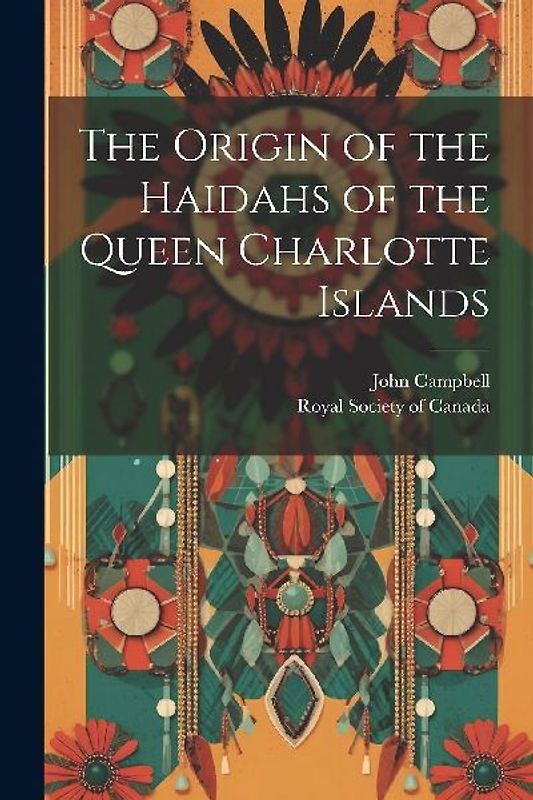 The Origin of the Haidahs of the Queen Charlotte Islands