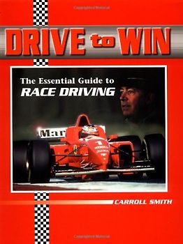 Drive to Win: The Essential Guide to Race Driving