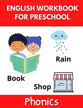 ENGLISH WORKBOOK FOR PRESCHOOL: SIGHT WORDS AND SPELLING WORKBOOK FOR KIDS AGES 3-5