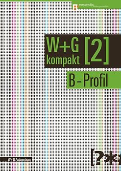 W&G kompakt. Band 2 für Lernende, B-Profil