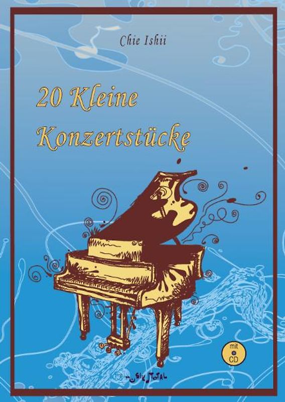 20 Kleine Konzertstücke. 20 bekannte Melodien und Kompositionen für den Klavierunterricht