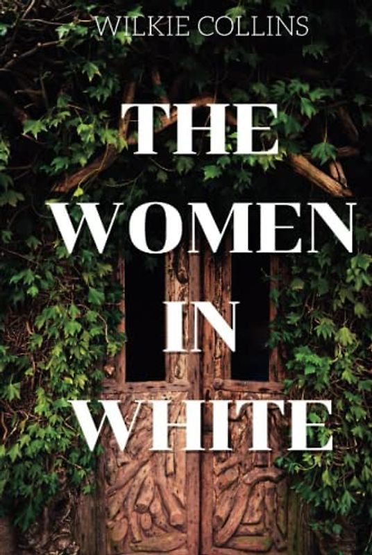 The Woman in White: 1859 Victorian Sensation Novel (Annotated)